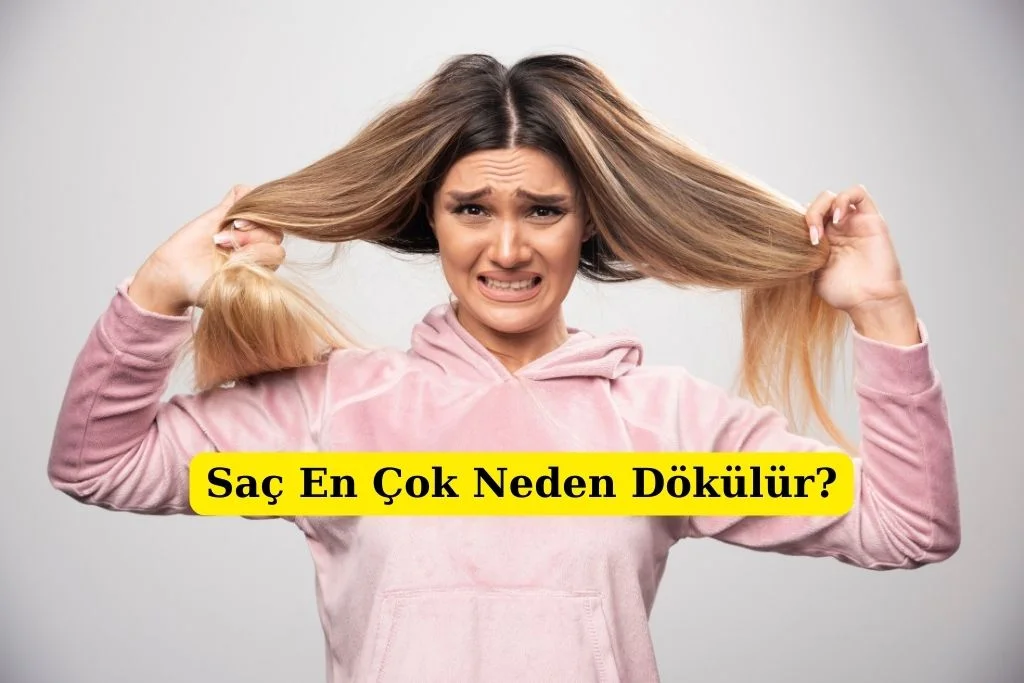 Saç En çok Neden Dökülür